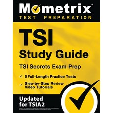 (영문도서) TSI Study Guide - TSI Secrets Exam Prep 5 Full-Length Practice Tests Step-by-Step Review Vi... Paperback, Mometrix Media LLC, English, 9781516747801