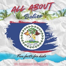(영문도서) All About Belize: Fun Facts For Kids Paperback, Independently Published, English, 9798305607352