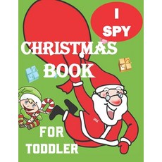 I spy Christmas Book for Toddler: A fun coloring Activity Books And Guessing Game For Kids Toddlers... Paperback, Independently Published, English, 9798558484960