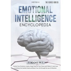Emotional Intelligence Encyclopedia: Control Your Emotions create a Huge Vision of Your Future and ... Paperback, Independently Published, English, 9798551435402