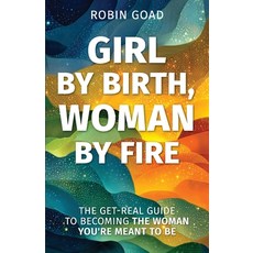 (英文圖書)Girl by Birth Woman by Fire: The Get Real Guide to Becoming the Woman You Were... 平裝版, Peaceful Profits, English, Paperback
