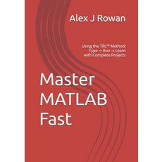 (英文圖書)Master MATLAB Fast： Using the TRL(TM) Method： Type → Run → Learn wit... 平裝版, 獨立出版, 英文