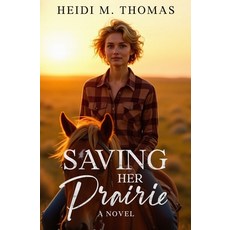 (영문도서)Saving Her Prairie Paperback, Suncatcher Publications, English, 9780999066379