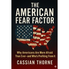 (英文圖書)The American Fear Factor: Why Americans Are More Afraid Than Ever-and Who's Prof... 平裝版, Independently Published, 英文