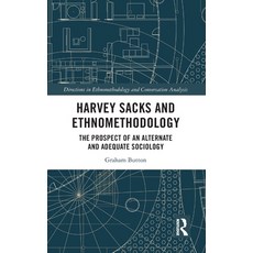 (英文圖書)Harvey Sacks and Ethnomethodology: The Prospect of an Alternate and Adequate Soc... 精裝版, Routledge, 英文