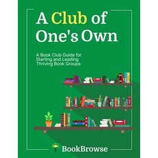 (英文圖書)A Club of One's Own: A Book Club Guide for Starting and Leading Thriving Book Gr... 平裝版, Bookbrowse, 英文