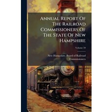 (英文圖書)Annual Report Of The Railroad Commissioners Of The State Of New Hampshire 精裝版, Hutson Street Press, 英文