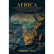 (영문도서) Africa: A Continent Governed by Unscrupulous Morons Paperback, Penguin Book Writers, English, 9798348218126