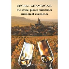 (영문도서)Secret Champagne the Stories Places and Minor Maisons of Excellence Paperback, Independently Published, English, 9798242458581