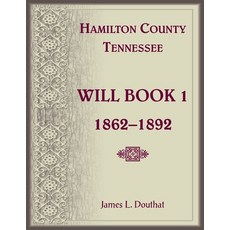 (영문도서) Hamilton County Tennessee Will Book 1 1862-1892 Paperback, Heritage Books, English, 9780788488566