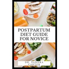 Postpartum Diet Guide for Novice Paperback, Independently Published, English, 9798705077946