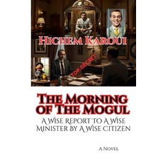 (英文圖書)The Morning of The Mogul: A Wise Report To A Wise Minister By A Wise Citizen 平裝版, Global East-West (London), 英文