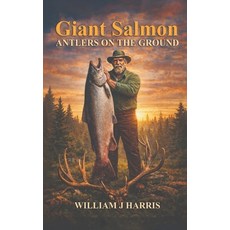 (英文圖書)Giant Salmon Antlers On the Ground 精裝版, William J Harris, 英文