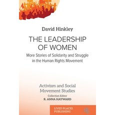 (영문도서)The Leadership of Women: More Stories of Solidarity and Struggle in the Human Ri... Paperback, Lived Places, English, 9781917566698