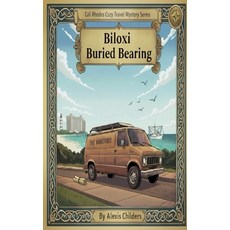 (영문도서)Biloxi Buried Bearing: A Cali Rhodes Cozy Travel Mystery Paperback, Independently Published, English, 9798274949293