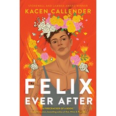 Felix Ever After:, Balzer & Bray/Harperteen