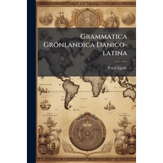 (영문도서)Grammatica Grönlandica Danico-latina Paperback, Nabu Press, English, 9781179311401