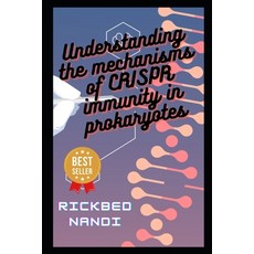(영문도서) Understanding The Mechanisms Of Crispr Immunity In Prokaryotes: Book 4 Paperback, Independently Published, English, 9798861909532