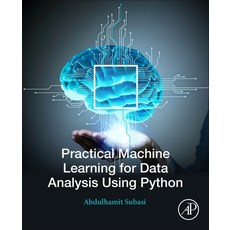 (영문도서) Practical Machine Learning for Data Analysis Using Python Paperback, Academic Press, English, 9780128213797