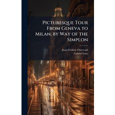 (英文圖書)Picturesque Tour From Geneva to Milan by Way of the Simplon 精裝版, Hutson Street Press, 英文