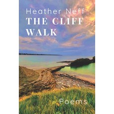 (영문도서)The Cliff Walk: Poems Paperback, Independently Published, English, 9798286029525