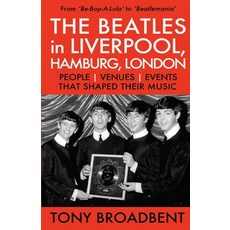 (영문도서) THE BEATLES in LIVERPOOL HAMBURG LONDON: People Venues Events That Shaped The... Paperback, Plain Sight Press, English, 9780996372213