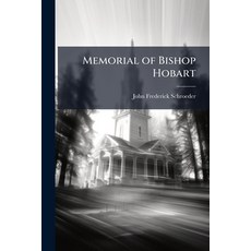 (영문도서)Memorial of Bishop Hobart: A Collection of Sermons On the Death of the Right Rev... Paperback, Nabu Press, English, 9781142251161