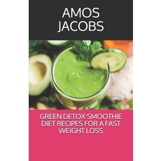 GrЕЕn Detox Smoothie Diet RЕСІРЕЅ FОr a Fh... Paperback, Independently Published