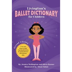 (영문도서) Livington's Ballet Dictionary for Children Paperback, Independently Published, English, 9798320150253