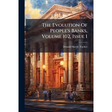 (영문도서)The Evolution Of People's Banks Volume 102 Issue 1 Paperback, Hutson Street Press, English, 9781024378474