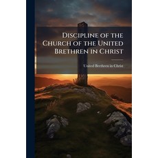 (영문도서)Discipline of the Church of the United Brethren in Christ Paperback, Hutson Street Press, English, 9781025168364