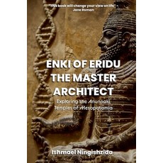 (영문도서)Enki of Eridu The Master Architect Paperback, Ningishzida Press, English, 9798231955015