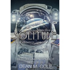 Solitude: A Post-Apocalyptic Thriller (Dimension Space Book One) Hardcover, Indy Pub