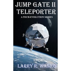 (영문도서)Jump Gate II: Teleporter (The Jump Gate Series Book 2): Teleporter (The Jump Gat... Hardcover, Citylight Publishers, English, 9798295882241