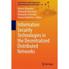 (영문도서) Information Security Technologies in the Decentralized Distributed Networks Paperback, English, 9783030951603, Springer