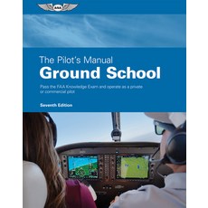 (영문도서) The Pilot's Manual: Ground School: Pass the FAA Knowledge Exam and Operate as a... Hardcover, Aviation Supplies & Academics, English, 9781644254042