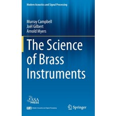 The Science of Brass Instruments Hardcover, Springer, English, 9783030556846