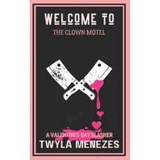 (영문도서) Welcome to the Clown Motel: A Valentine's Day Slasher Paperback, Independently Published, English, 9798307707791