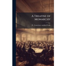 (영문도서)A Treatise of Monarchy Hardcover, Hutson Street Press, English, 9781023978989