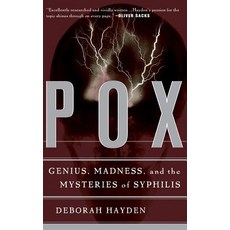 Pox: Genius Madness and the Mysteries of Syphilis Paperback, Basic Books, English, 9780465028825