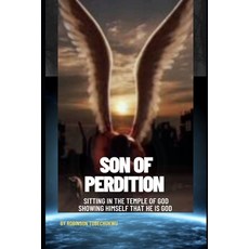 (영문도서) Son of Perdition: Sitting In The Temple Of God- Showing Himself That He Is God Paperback, Independently Published, English, 9798392675807