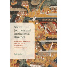 (英文圖書)Sacred Journeys and Institutional Rivalries: Pilgrimage Mandalas and the Art of... 精裝版, Harvard University Press, English, Hardcover