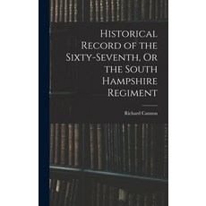 (영문도서) Historical Record of the Sixty-seventh Or the South Hampshire Regiment Hardcover, Legare Street Press, English, 9781018280646