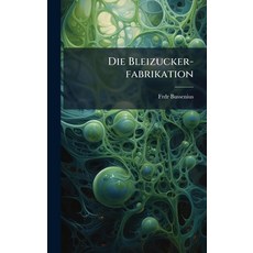 (영문도서)Die Bleizucker-fabrikation Hardcover, Hutson Street Press, English, 9781024749335