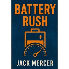 (영문도서)Battery Rush: The High-Stakes Race to Power the Post-Oil Automobile Paperback, Independently Published, English, 9781923570245