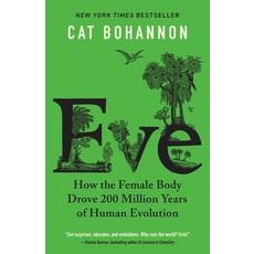 (영문도서) Eve: How the Female Body Drove 200 Million Years of Human Evolution Paperback, Vintage, English, 9780345806208