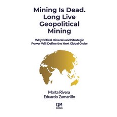 (英文圖書)Mining Is Dead. Long Live Geopolitical Mining: Why Critical Minerals and Strateg... 平裝版, Qm Books (Canada), 英文