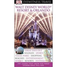 DK Eyewitness Travel : Walt Disney World Resort & Orlando, Dorling Kindersley