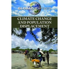 Climate Change and Population Displacement Library Binding, Greenhaven Publishing