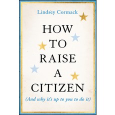 (영문도서) How to Raise a Citizen (and Why It's Up to You to Do It) Hardcover, Jossey-Bass, English, 9781394278701